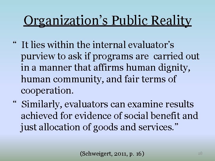 Organization’s Public Reality “ It lies within the internal evaluator’s purview to ask if