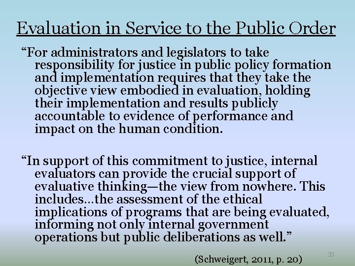 Evaluation in Service to the Public Order “For administrators and legislators to take responsibility