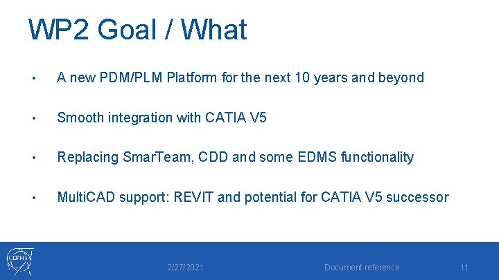 WP 2 Goal / What • A new PDM/PLM Platform for the next 10
