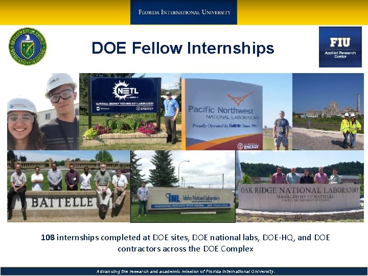 DOE Fellow Internships 108 internships completed at DOE sites, DOE national labs, DOE-HQ, and