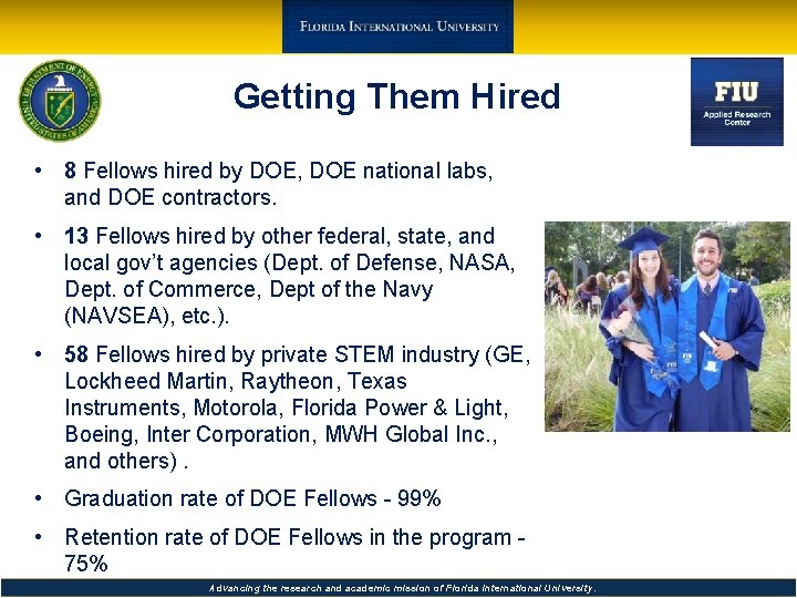 Getting Them Hired • 8 Fellows hired by DOE, DOE national labs, and DOE