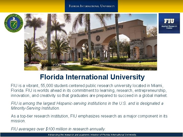 Florida International University FIU is a vibrant, 55, 000 student-centered public research university located