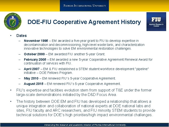 DOE-FIU Cooperative Agreement History • Dates – November 1995 – EM awarded a five-year