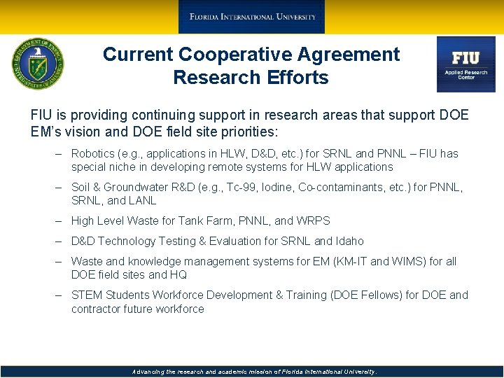 Current Cooperative Agreement Research Efforts FIU is providing continuing support in research areas that