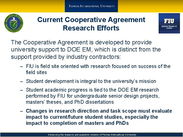 Current Cooperative Agreement Research Efforts The Cooperative Agreement is developed to provide university support