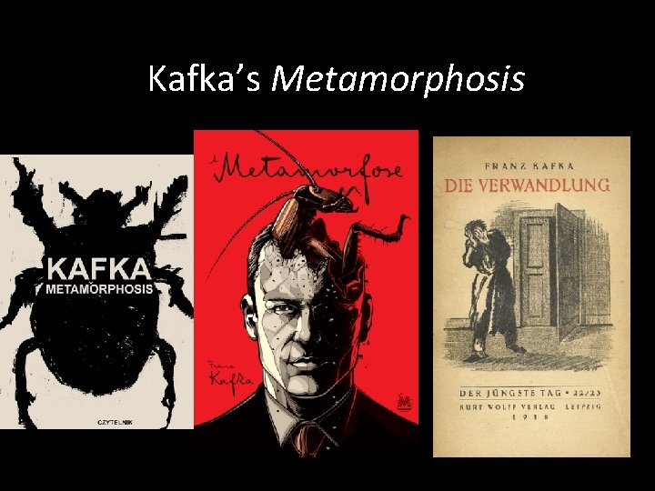 Kafka’s Metamorphosis 