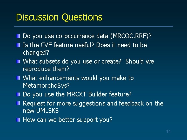 Discussion Questions Do you use co-occurrence data (MRCOC. RRF)? Is the CVF feature useful?