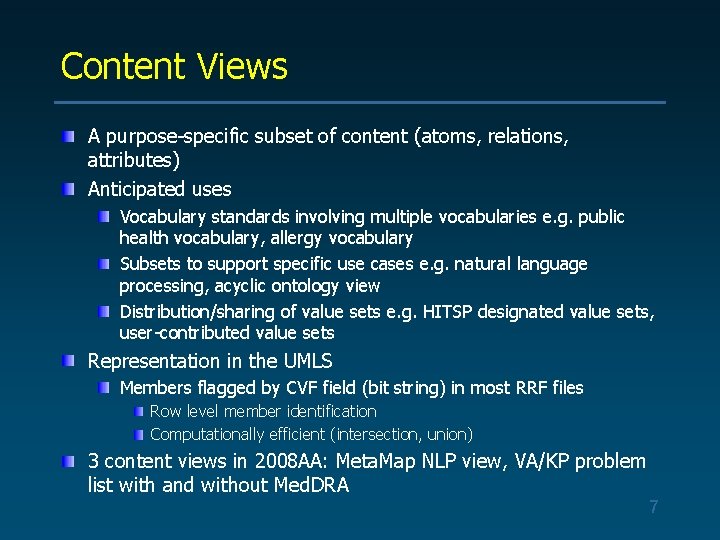 Content Views A purpose-specific subset of content (atoms, relations, attributes) Anticipated uses Vocabulary standards