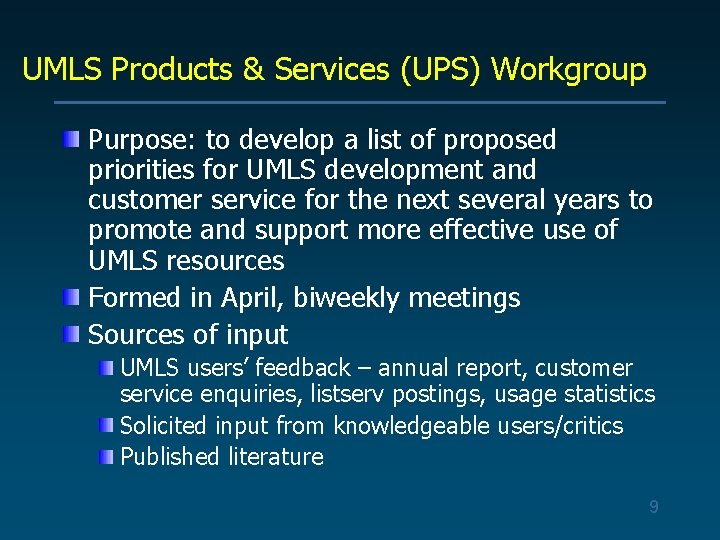 UMLS Products & Services (UPS) Workgroup Purpose: to develop a list of proposed priorities