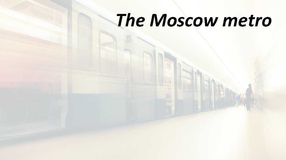 The Moscow metro 