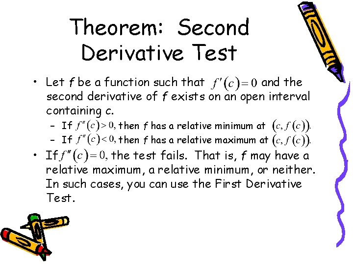 Theorem: Second Derivative Test • Let f be a function such that and the