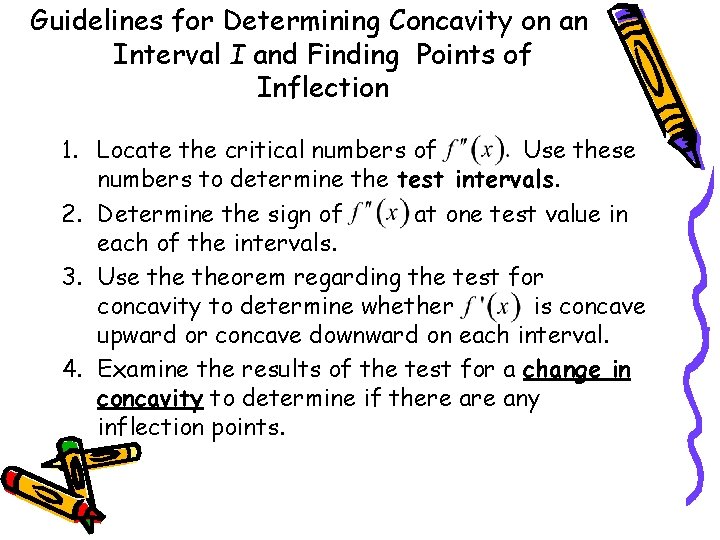 Guidelines for Determining Concavity on an Interval I and Finding Points of Inflection 1.