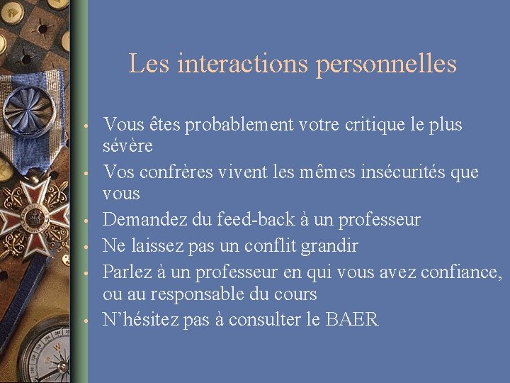 Les interactions personnelles • • • Vous êtes probablement votre critique le plus sévère