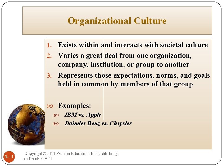 Organizational Culture 1. Exists within and interacts with societal culture 2. Varies a great Organizational Culture 1. Exists within and interacts with societal culture 2. Varies a great