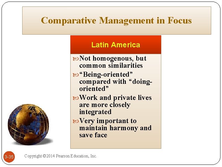 Comparative Management in Focus Latin America Not homogenous, but common similarities “Being-oriented” compared with Comparative Management in Focus Latin America Not homogenous, but common similarities “Being-oriented” compared with