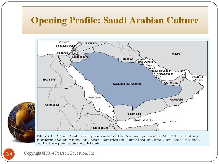 Opening Profile: Saudi Arabian Culture 3 -4 Copyright © 2014 Pearson Education, Inc. Opening Profile: Saudi Arabian Culture 3 -4 Copyright © 2014 Pearson Education, Inc.