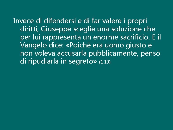 Invece di difendersi e di far valere i propri diritti, Giuseppe sceglie una soluzione