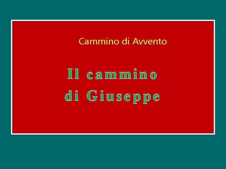 Cammino di Avvento Il cammino di Giuseppe 