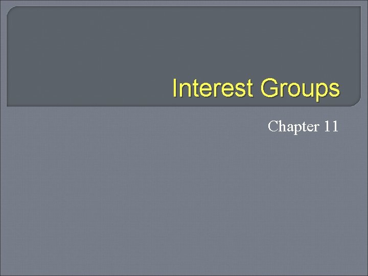 Interest Groups Chapter 11 