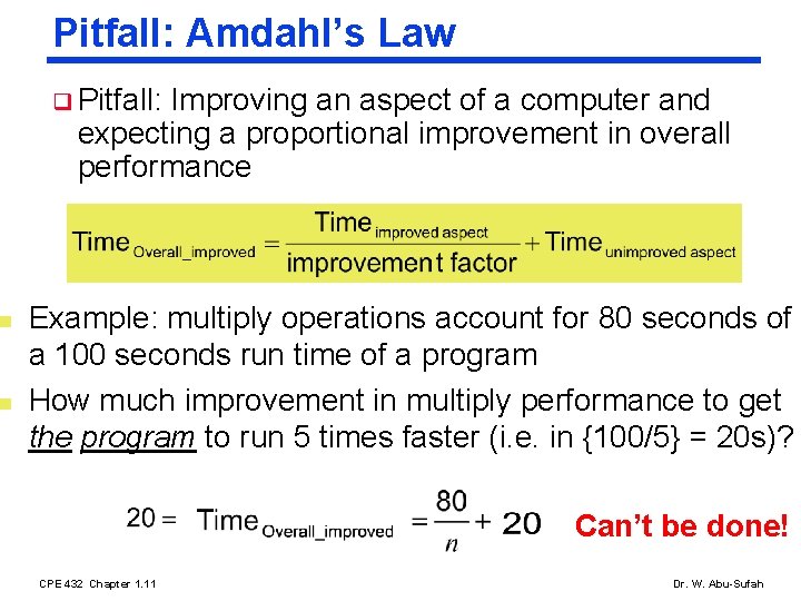 n n Pitfall: Amdahl’s Law q Pitfall: Improving an aspect of a computer and n n Pitfall: Amdahl’s Law q Pitfall: Improving an aspect of a computer and