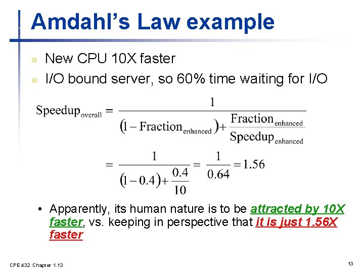 Amdahl’s Law example n n New CPU 10 X faster I/O bound server, so Amdahl’s Law example n n New CPU 10 X faster I/O bound server, so