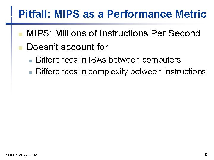 Pitfall: MIPS as a Performance Metric n n MIPS: Millions of Instructions Per Second Pitfall: MIPS as a Performance Metric n n MIPS: Millions of Instructions Per Second