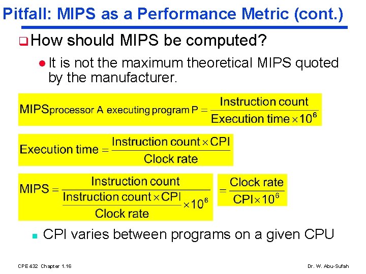 Pitfall: MIPS as a Performance Metric (cont. ) q How should MIPS be computed? Pitfall: MIPS as a Performance Metric (cont. ) q How should MIPS be computed?