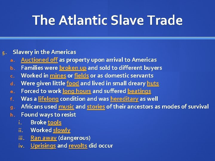 The Atlantic Slave Trade 5. Slavery in the Americas a. Auctioned off as property