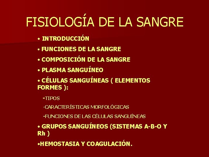 FISIOLOGÍA DE LA SANGRE • INTRODUCCIÓN • FUNCIONES DE LA SANGRE • COMPOSICIÓN DE