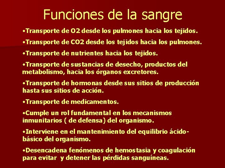 Funciones de la sangre • Transporte de O 2 desde los pulmones hacia los