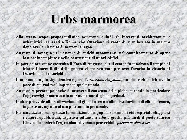 Urbs marmorea Allo stesso scopo propagandistico mirarono quindi gli interventi architettonici e urbanistici realizzati