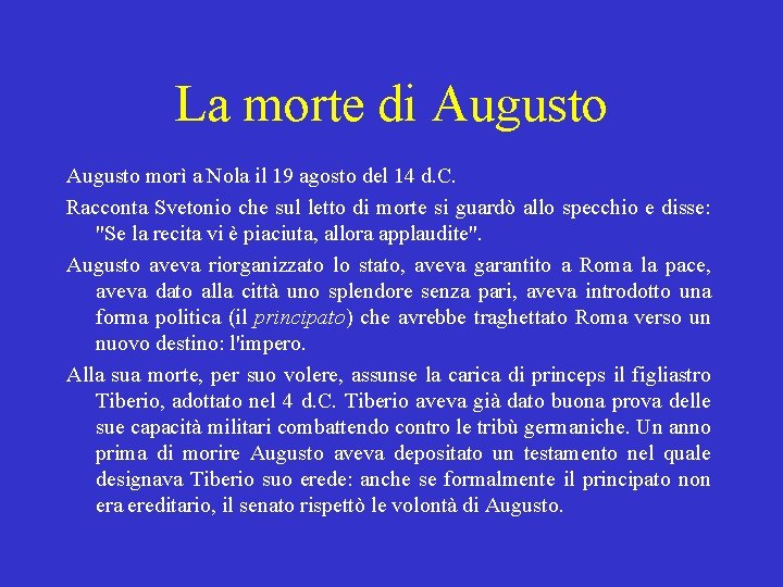 La morte di Augusto morì a Nola il 19 agosto del 14 d. C.