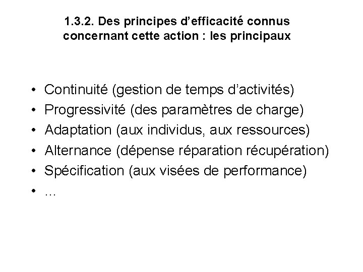1. 3. 2. Des principes d’efficacité connus concernant cette action : les principaux • 1. 3. 2. Des principes d’efficacité connus concernant cette action : les principaux •