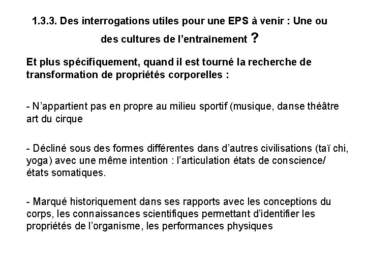 1. 3. 3. Des interrogations utiles pour une EPS à venir : Une ou 1. 3. 3. Des interrogations utiles pour une EPS à venir : Une ou