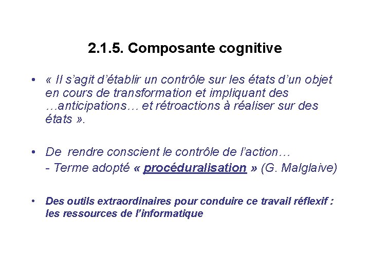 2. 1. 5. Composante cognitive • « Il s’agit d’établir un contrôle sur les 2. 1. 5. Composante cognitive • « Il s’agit d’établir un contrôle sur les