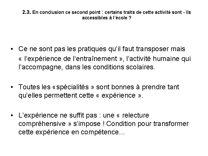 2. 3. En conclusion ce second point : certains traits de cette activité sont 2. 3. En conclusion ce second point : certains traits de cette activité sont