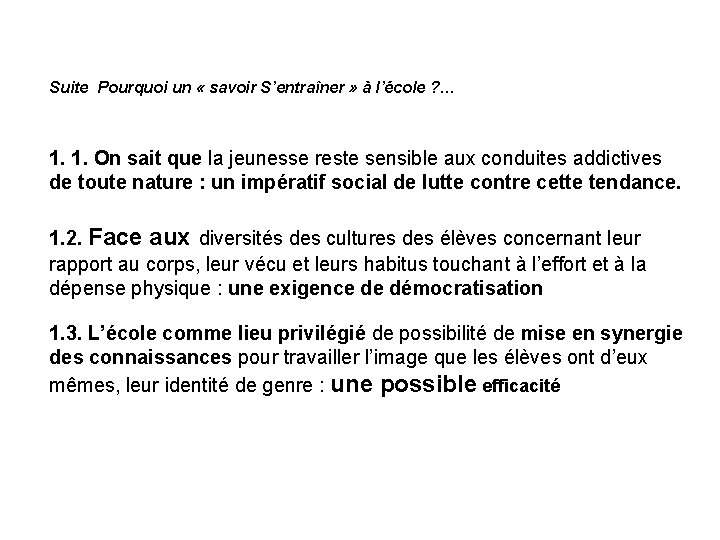 Suite Pourquoi un « savoir S’entraîner » à l’école ? … 1. 1. On Suite Pourquoi un « savoir S’entraîner » à l’école ? … 1. 1. On