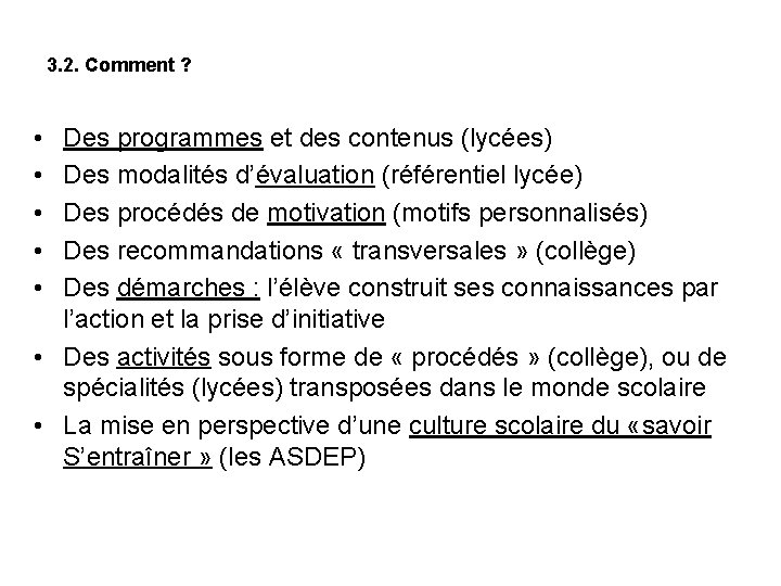 3. 2. Comment ? • • • Des programmes et des contenus (lycées) Des 3. 2. Comment ? • • • Des programmes et des contenus (lycées) Des