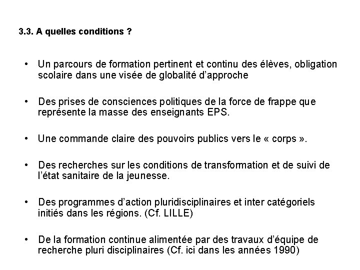 3. 3. A quelles conditions ? • Un parcours de formation pertinent et continu 3. 3. A quelles conditions ? • Un parcours de formation pertinent et continu