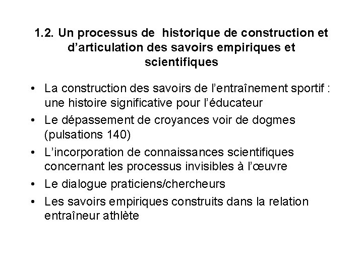 1. 2. Un processus de historique de construction et d’articulation des savoirs empiriques et 1. 2. Un processus de historique de construction et d’articulation des savoirs empiriques et