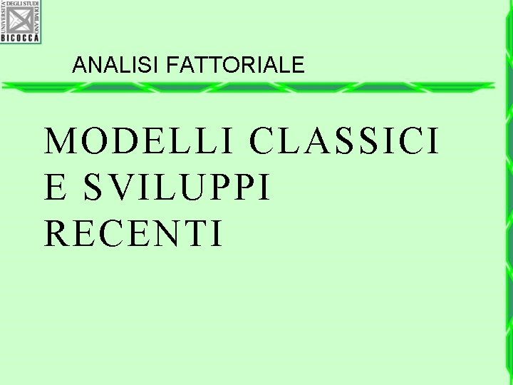 ANALISI FATTORIALE MODELLI CLASSICI E SVILUPPI RECENTI 