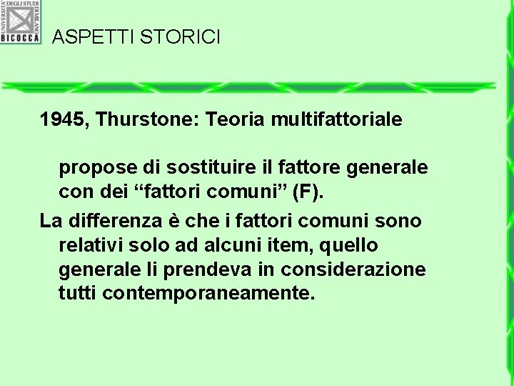 ASPETTI STORICI 1945, Thurstone: Teoria multifattoriale propose di sostituire il fattore generale con dei