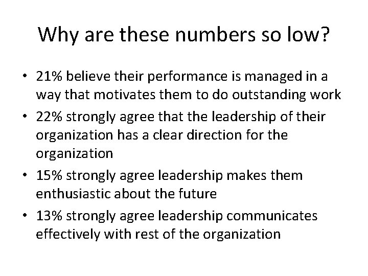 Why are these numbers so low? • 21% believe their performance is managed in