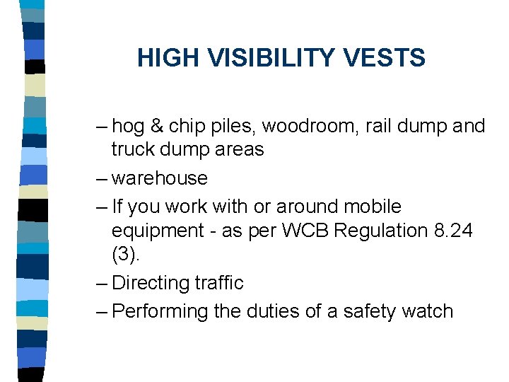 HIGH VISIBILITY VESTS – hog & chip piles, woodroom, rail dump and truck dump