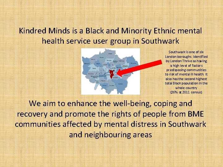 Kindred Minds is a Black and Minority Ethnic mental health service user group in