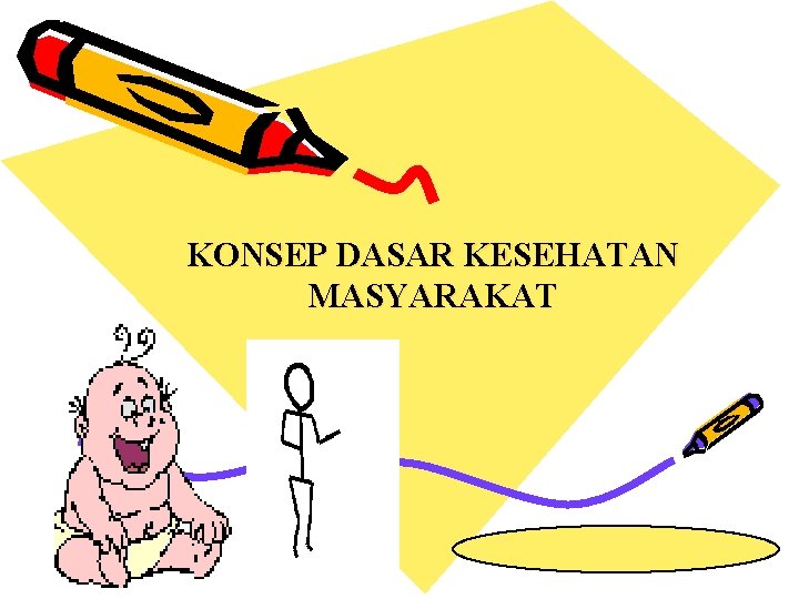 KONSEP DASAR KESEHATAN MASYARAKAT 1 