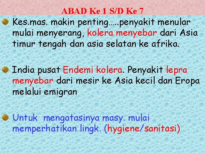 ABAD Ke 1 S/D Ke 7 Kes. makin penting…. . penyakit menular mulai menyerang,