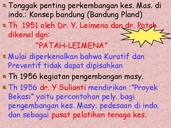 Tonggak penting perkembangan kes. Mas. di indo. : Konsep bandung (Bandung Pland) Th 1951