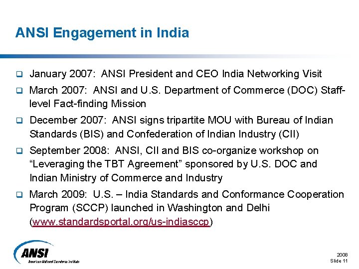 ANSI Engagement in India q January 2007: ANSI President and CEO India Networking Visit