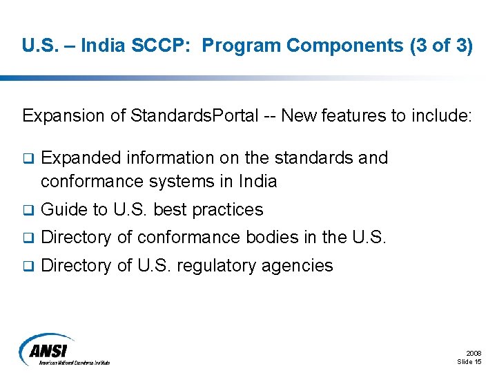 U. S. – India SCCP: Program Components (3 of 3) Expansion of Standards. Portal